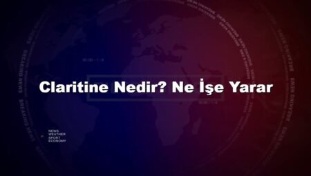 Claritine Nedir? Ne İşe Yarar