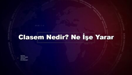 Clasem Nedir? Ne İşe Yarar