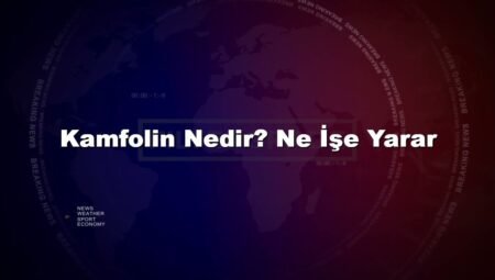 Kamfolin Nedir? Ne İşe Yarar