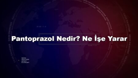 Pantoprazol Nedir? Ne İşe Yarar