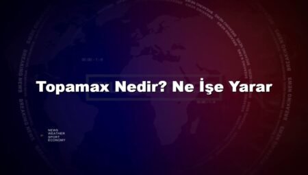 Topamax Nedir? Ne İşe Yarar