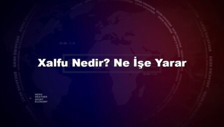 Xalfu Nedir? Ne İşe Yarar
